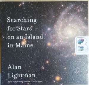 Searching for Stars on an Island in Maine written by Alan Lightman performed by Bronson Pinchot on CD (Unabridged)